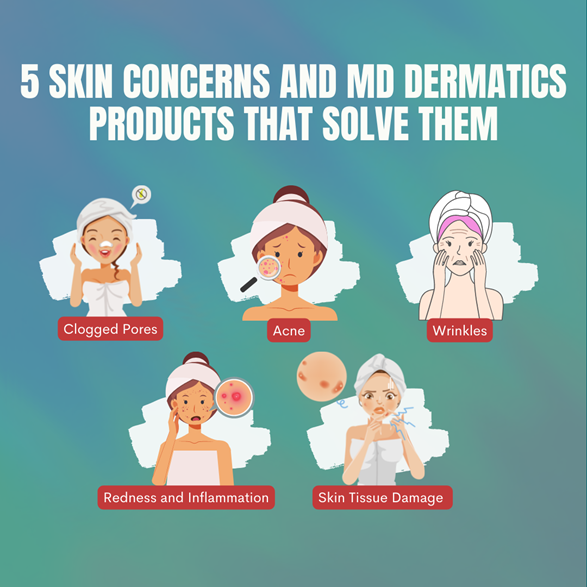 5 Pores and skin Issues and MD Dermatics Merchandise that Remedy Them